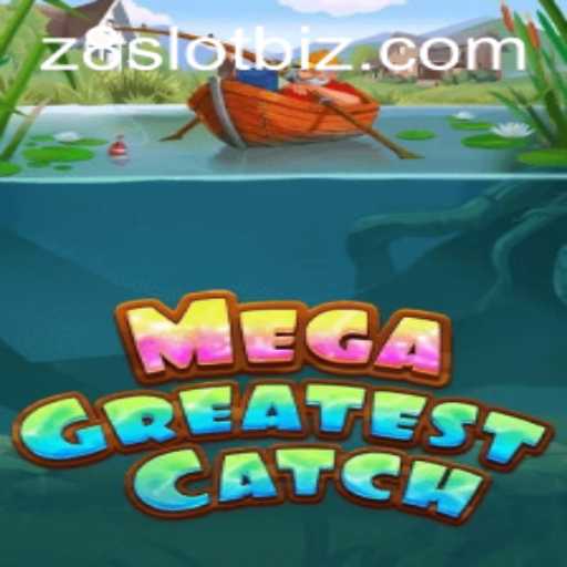 MegaGreatestCatch: Dive into the Ultimate Gaming Adventure with Z8slot